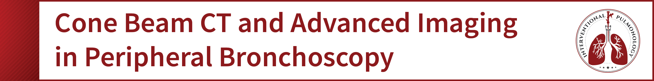INDUSTRY SITE: Cone Beam CT and Advanced Imaging in Peripheral Bronchoscopy - NO CME Banner